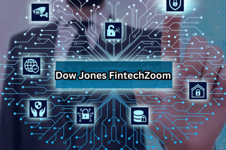 Dow Jones FintechZoom: Transforming Financial Markets for Tomorrow