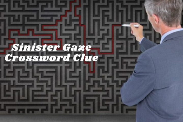 Understanding The Sinister Gaze Crossword Clue: Practical Tips, Real-World Examples, & Future Trends