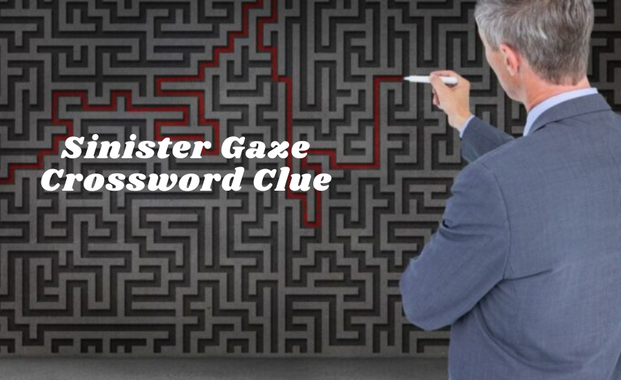 Understanding The Sinister Gaze Crossword Clue: Practical Tips, Real-World Examples, & Future Trends