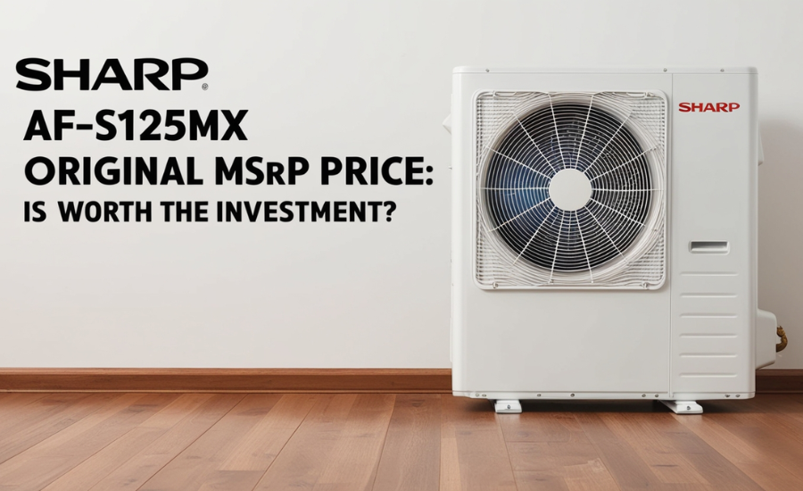 Sharp AF-S125MX Original MSRP Price: What Makes This Air Conditioner A Smart Buy?